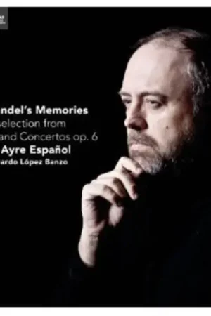 Handel's Memories: Selection from Grand Ctos Op. 6 No Minimum Order