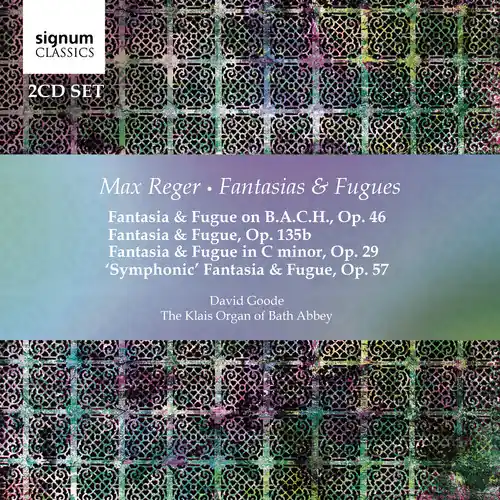 Max Reger: Fantasias & Fugues Free Returns