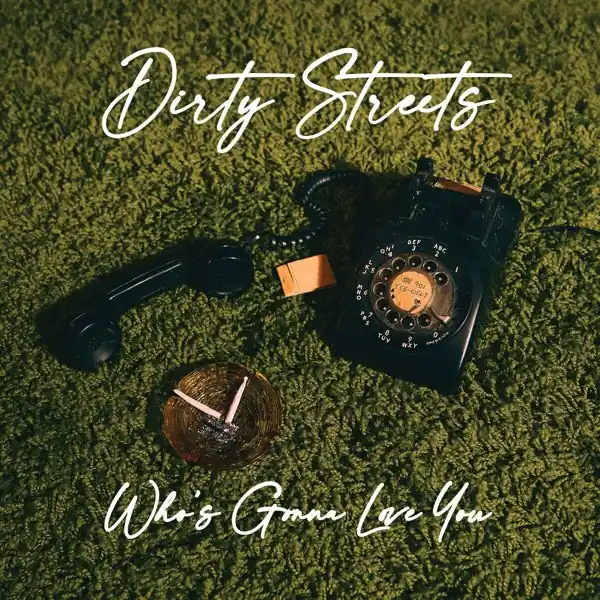 Dirty Streets - Who's Gonna Love You (LP) Secure Checkout