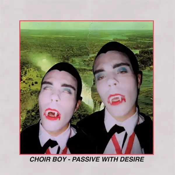 Choir Boy - Passive With Desire (LP) Viral
