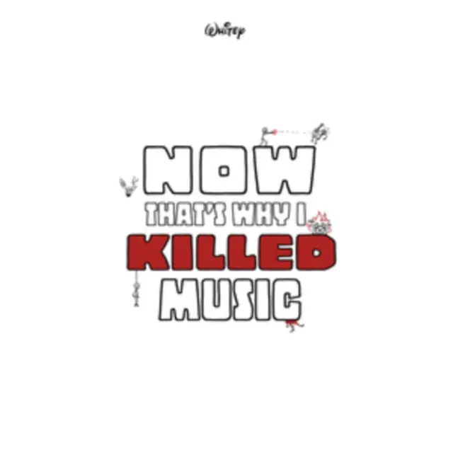 WHITEY - NOW THAT'S WHY I KILLED MUSIC (Vinyl LP) Limited Time