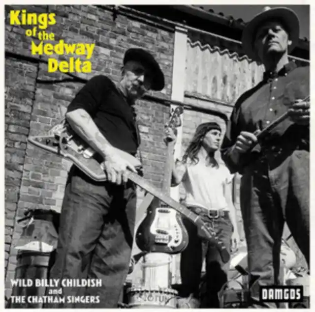 CHILDISH,BILLY & THE CHATHAM SINGERS - KINGS OF THE MEDWAY DELTA (Vinyl LP) Exclusive